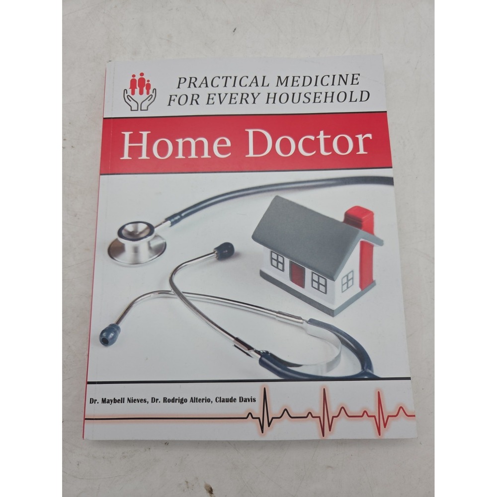 Home Doctor : Practical Medicine for Every Household by Maybell Nives, Claude...
